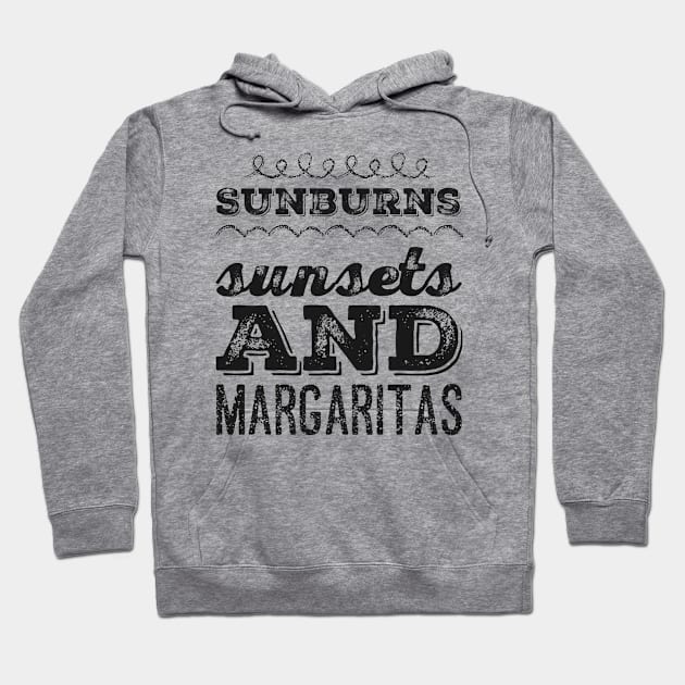 Sunburns Sunsets And Margaritas Life is better in summer Hello Summer Cute Summer Typography Hoodie by BoogieCreates